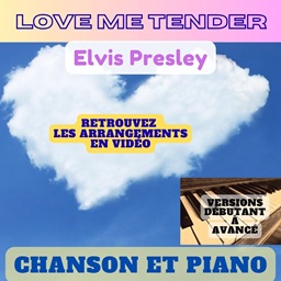 Love me Tender - Elvis Presley - Chanson et Piano