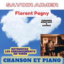 Savoir aimer - Florent Pagny - Chanson et Piano